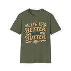 Life Is Better With Butter T-Shirt