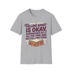 Falling Apart Is Okay T-Shirt