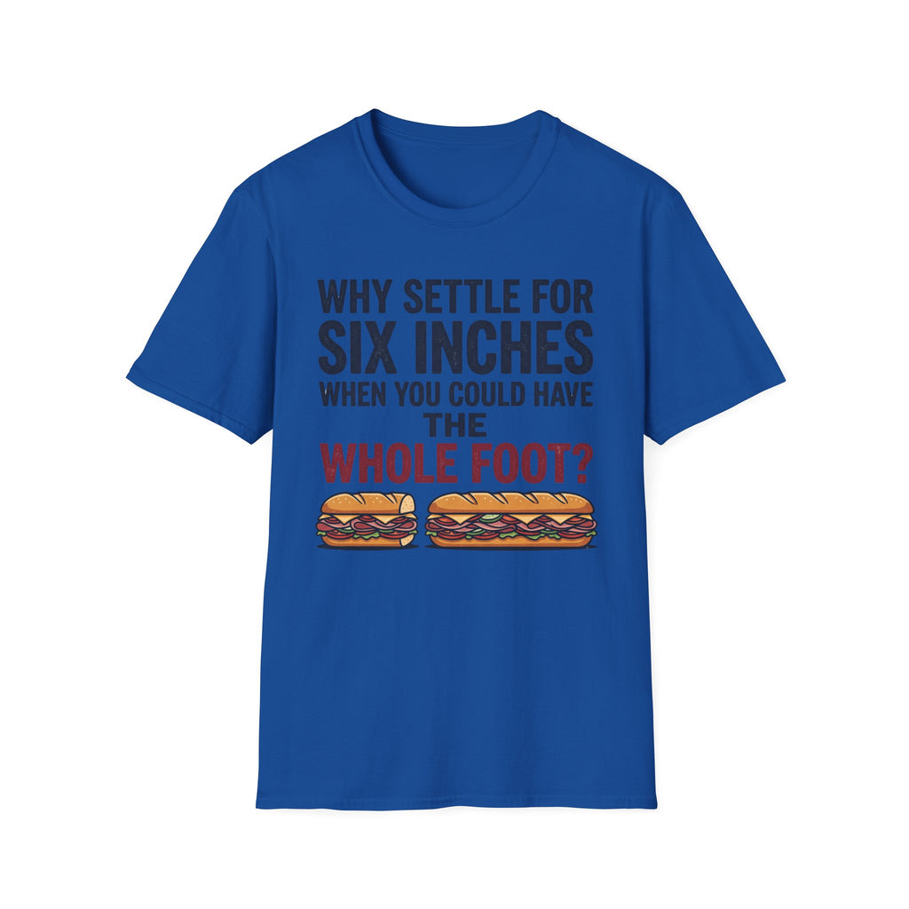 Settle For Six Inches T-Shirt