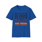 Settle For Six Inches T-Shirt