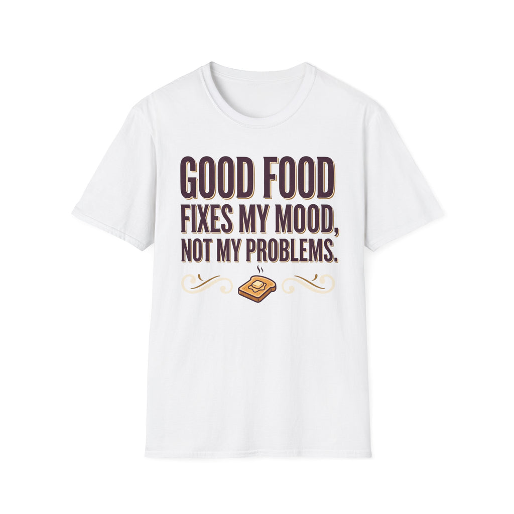 Good Food Fixes Mood T-Shirt