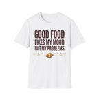 Good Food Fixes Mood T-Shirt