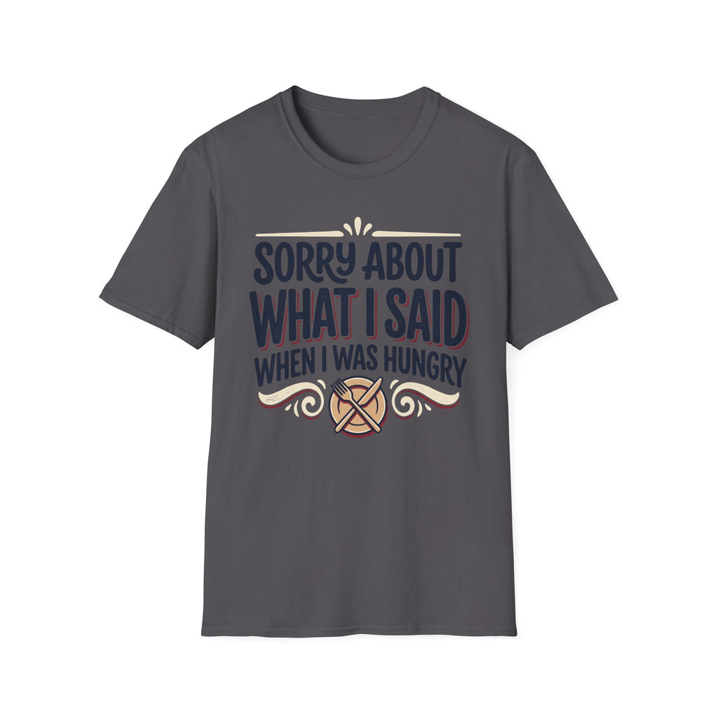 Sorry About What I Said T-Shirt