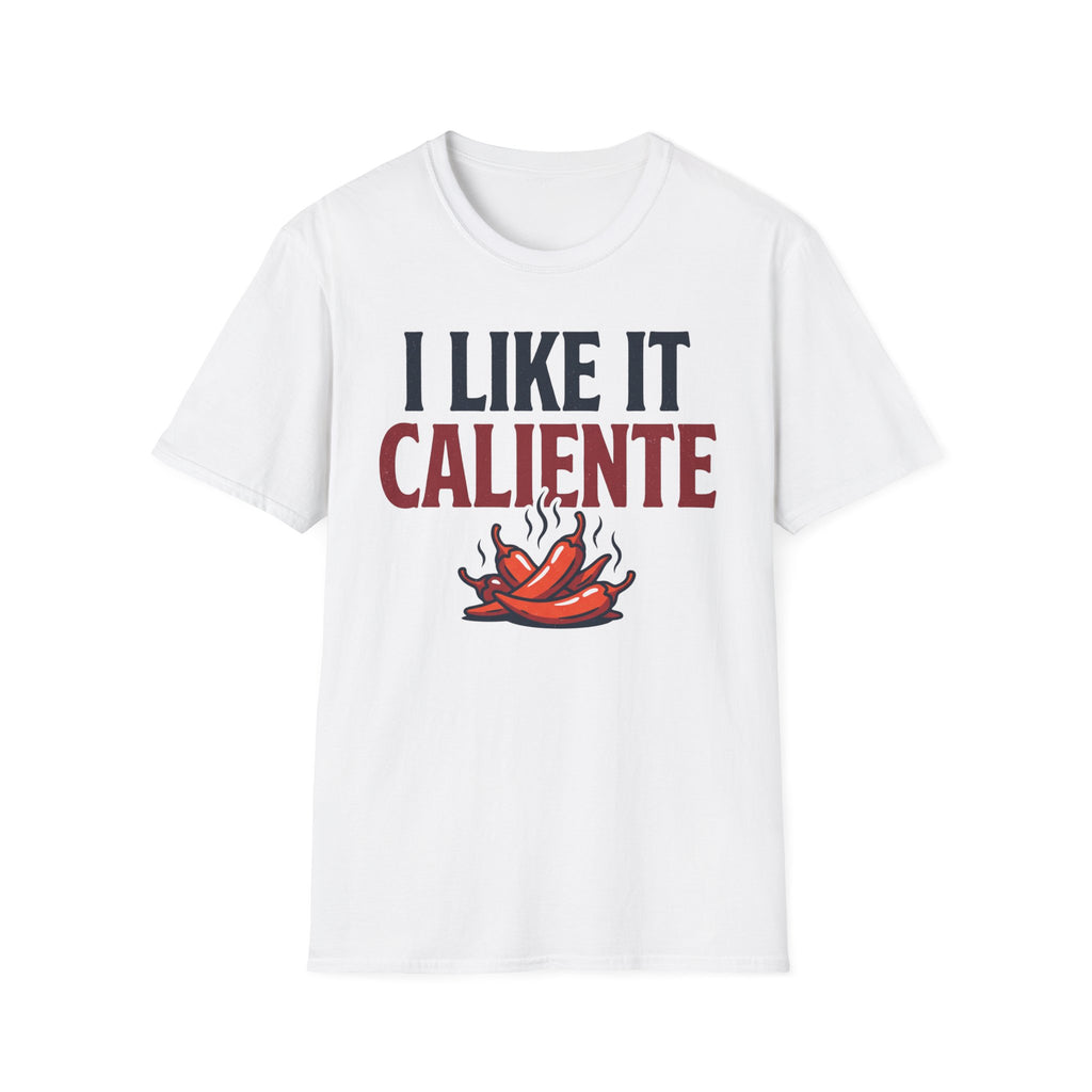 I Like It Caliente T-Shirt