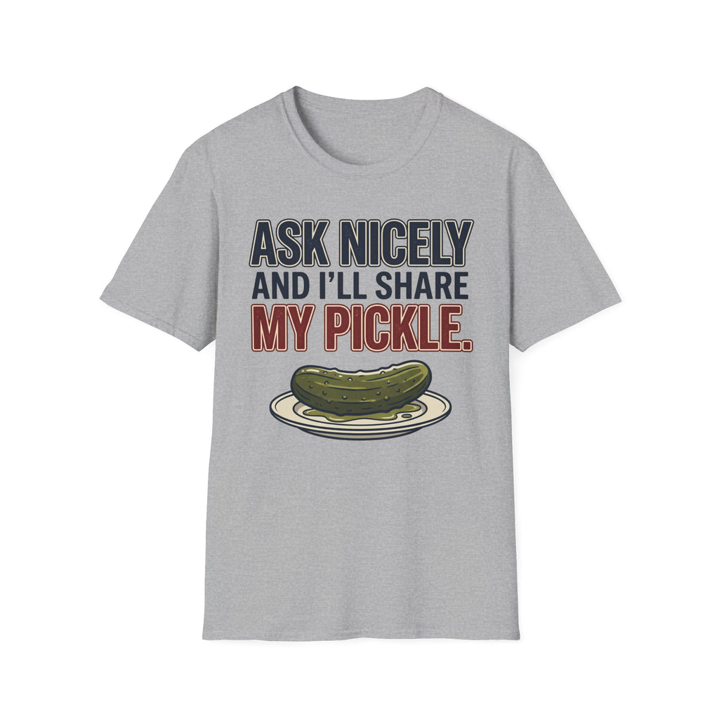 I'll Share My Pickle T-Shirt
