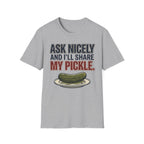 I'll Share My Pickle T-Shirt