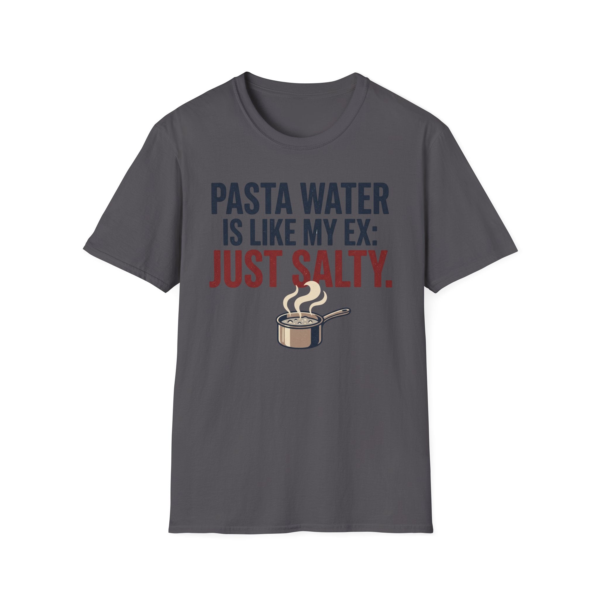 Pasta Water Like My Ex T-Shirt