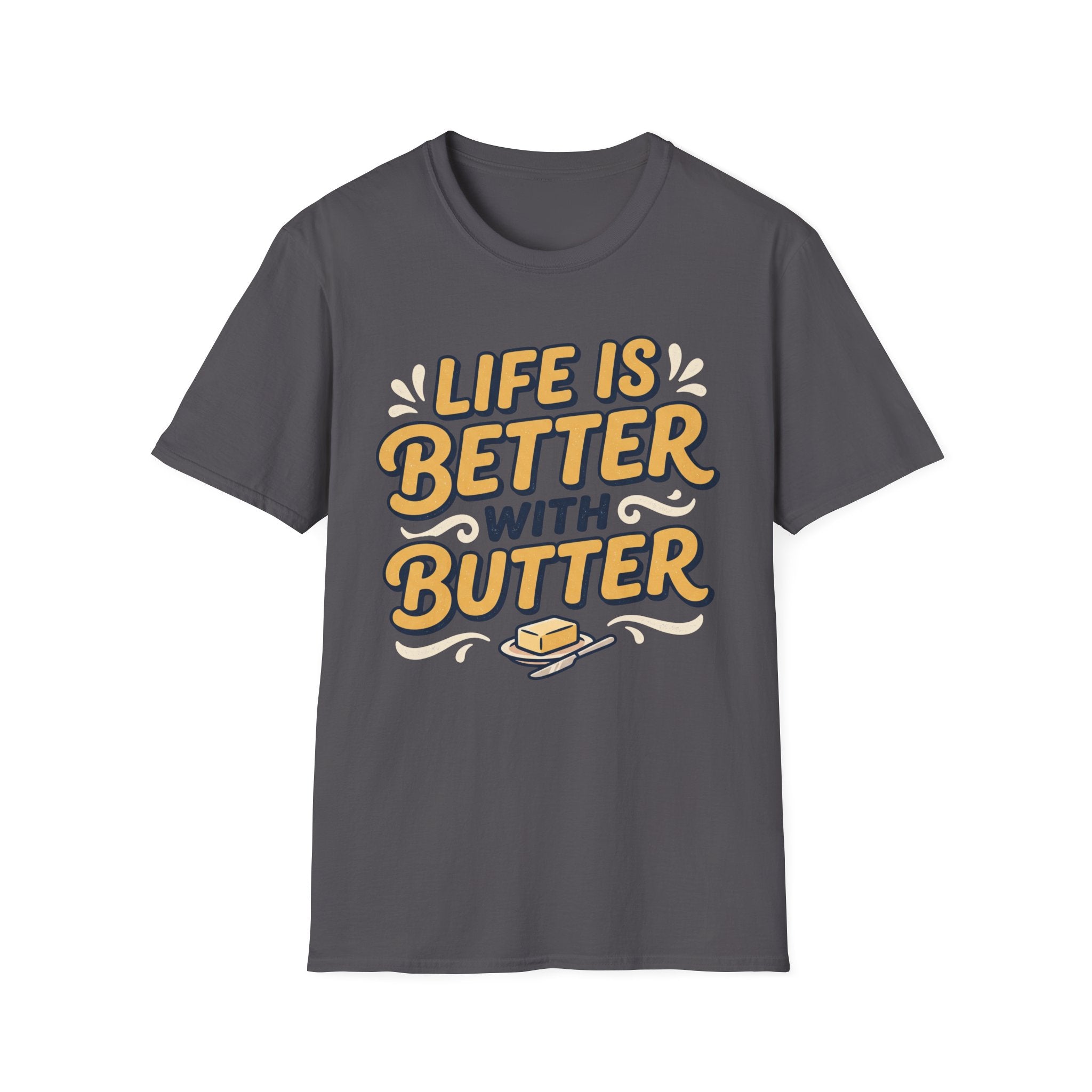 Life Is Better With Butter T-Shirt