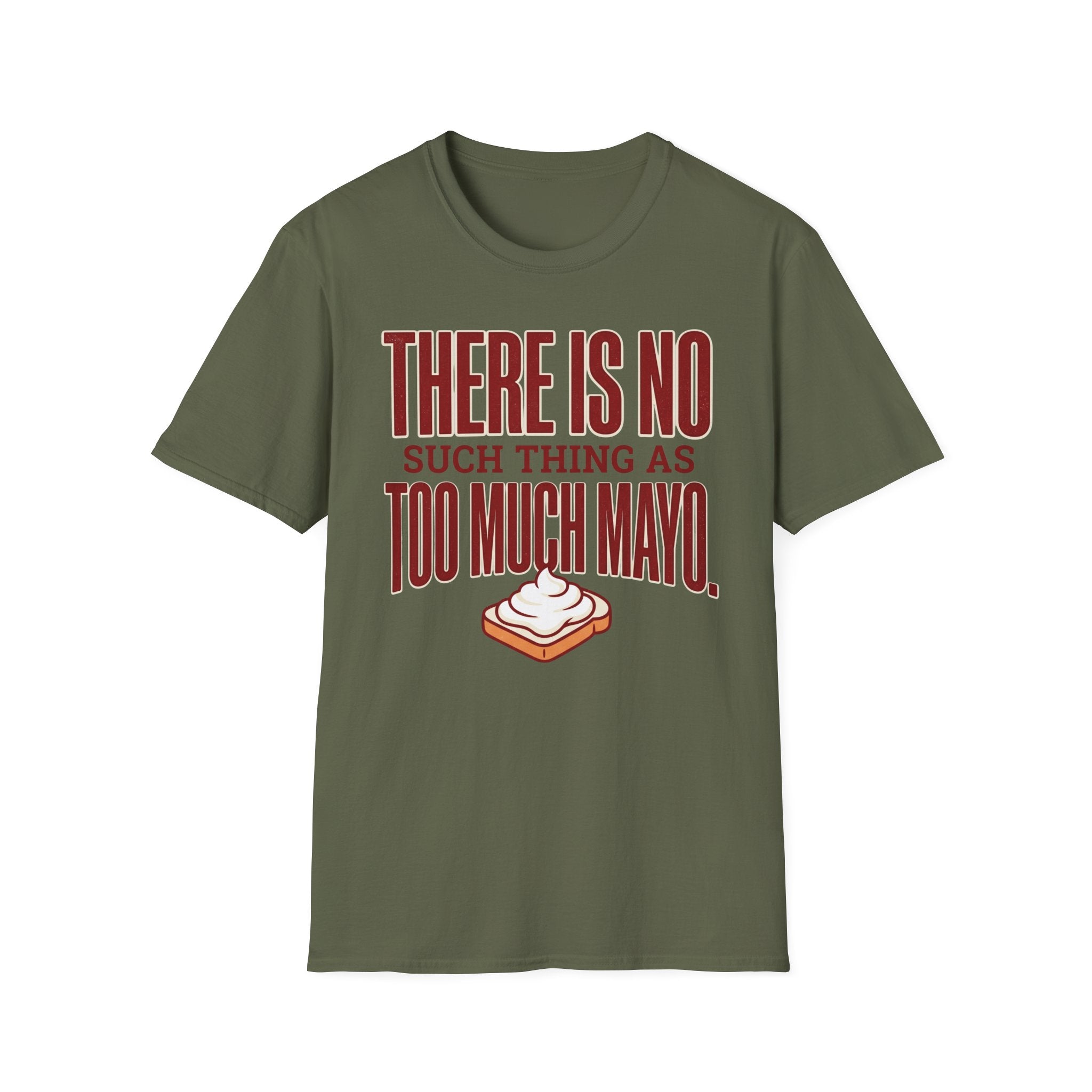 Too Much Mayo T-Shirt