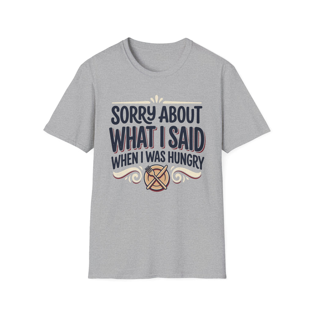 Sorry About What I Said T-Shirt