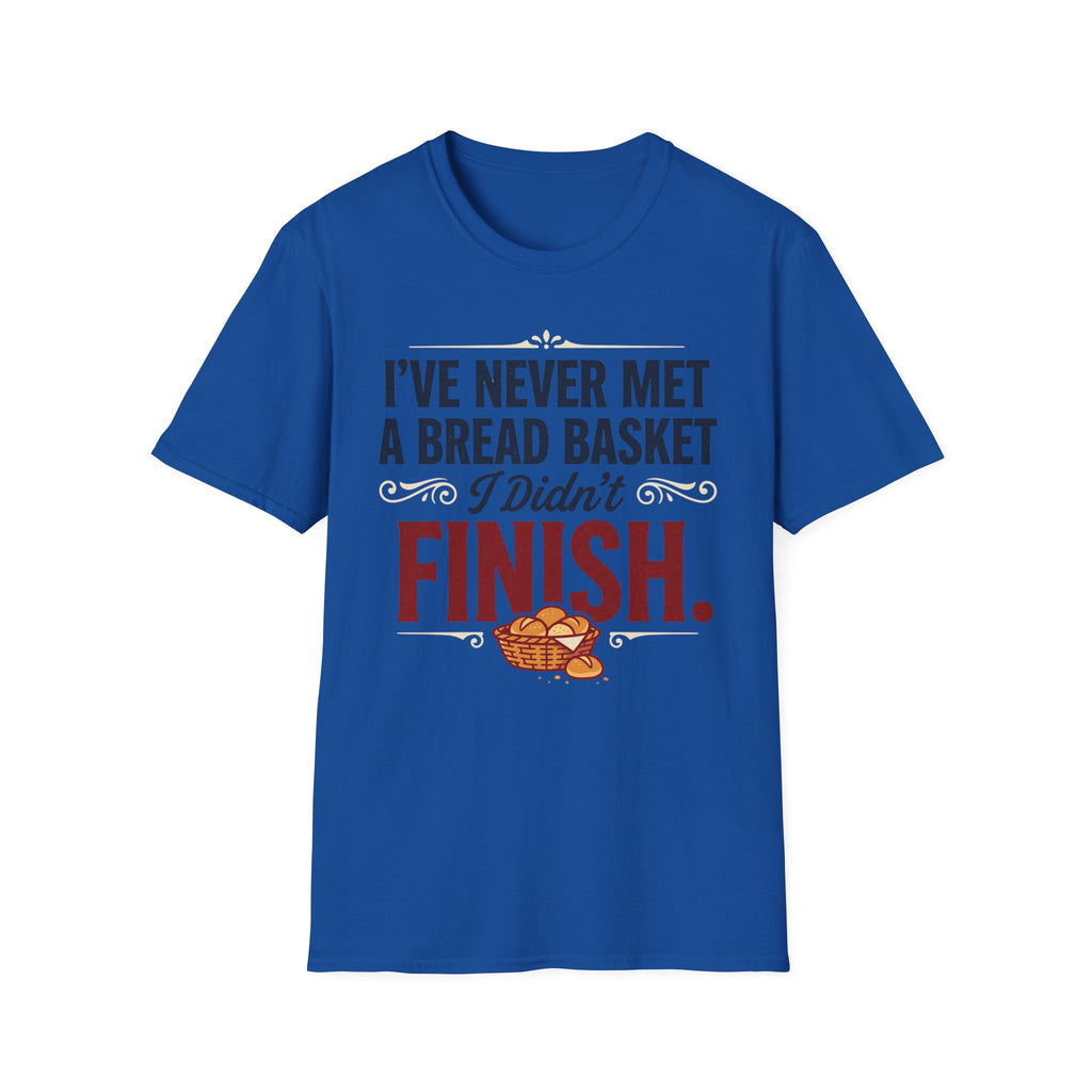 Never Met A Bread Basket T-Shirt