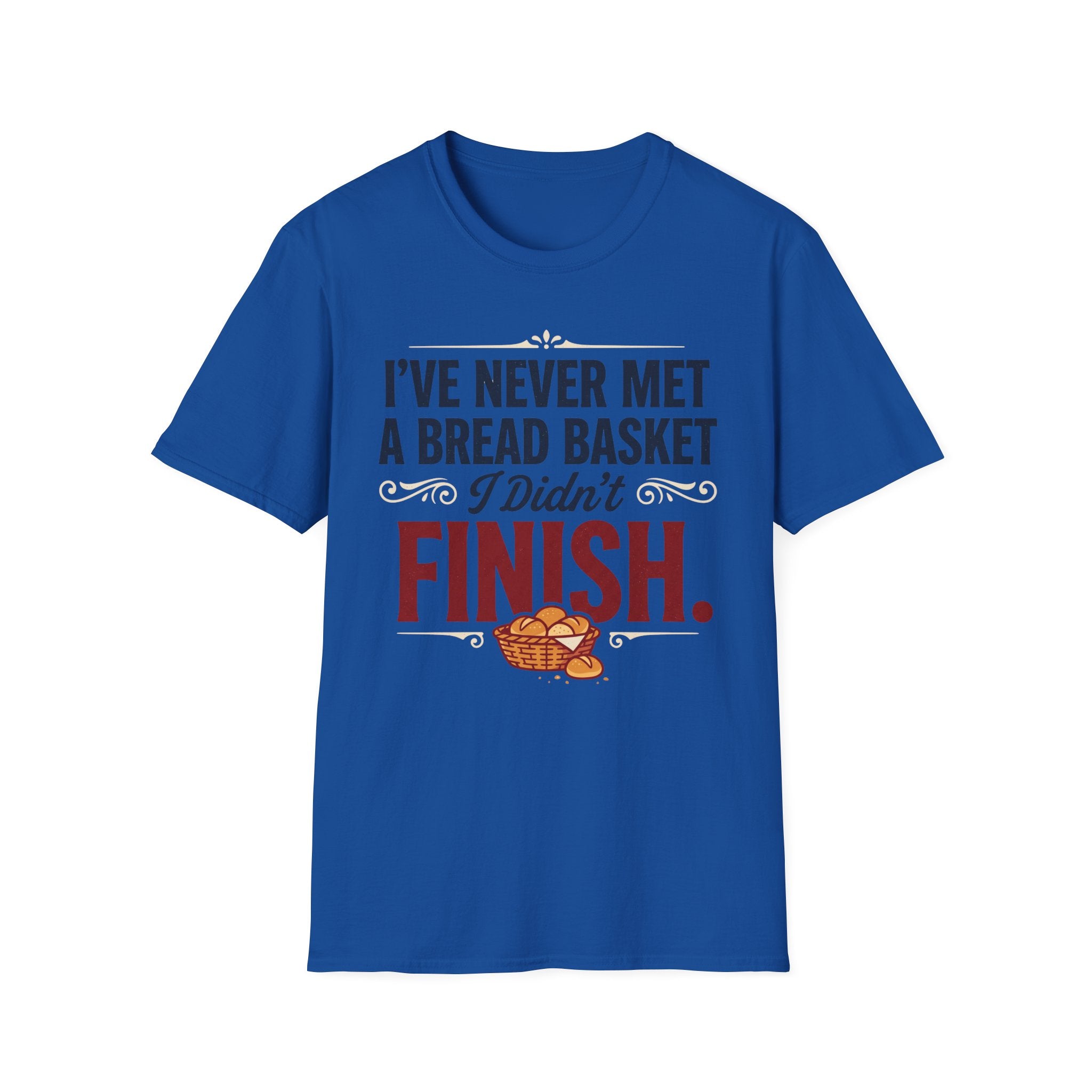 Never Met A Bread Basket T-Shirt