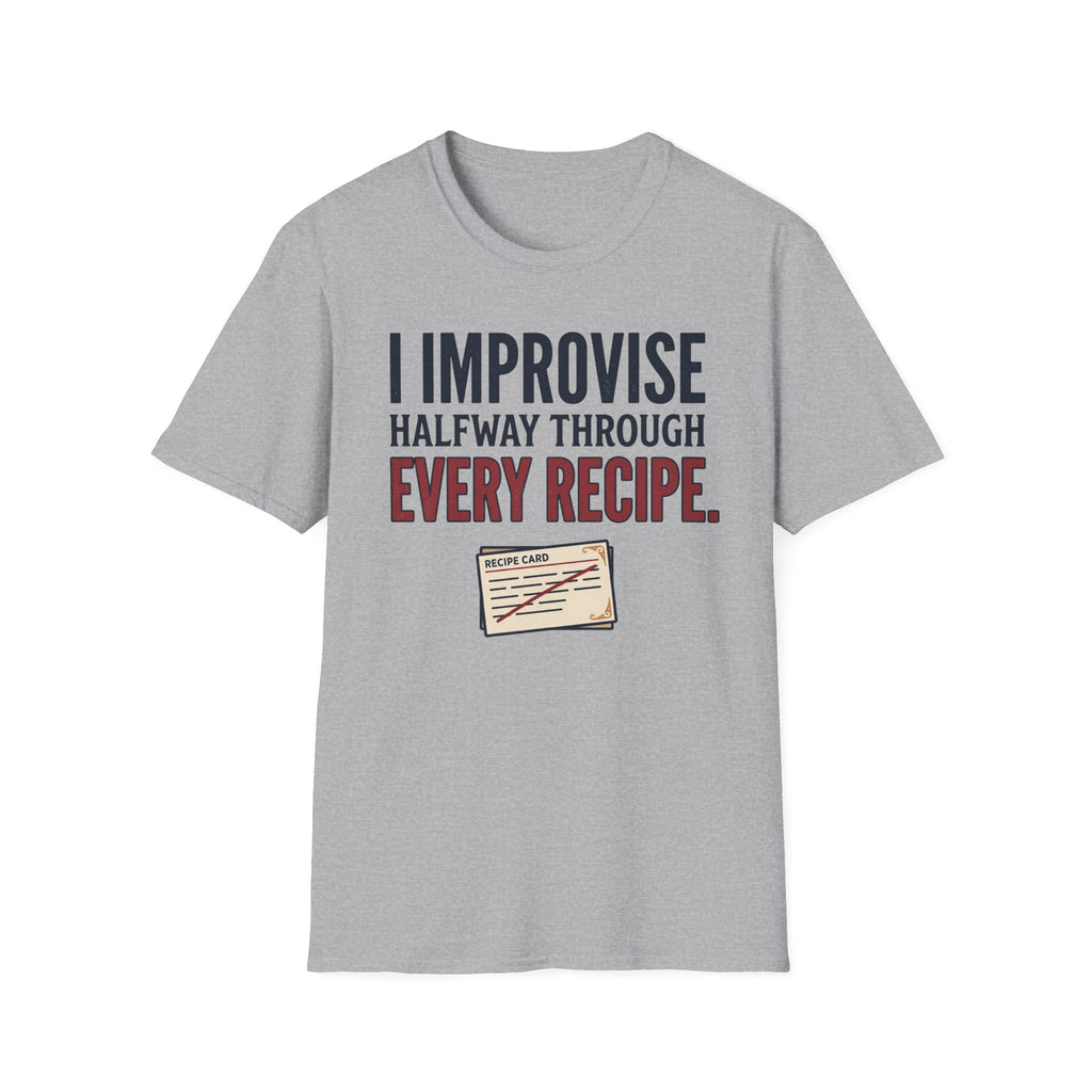 Improvise Through Every Recipe T-Shirt