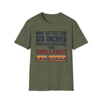 Settle For Six Inches T-Shirt