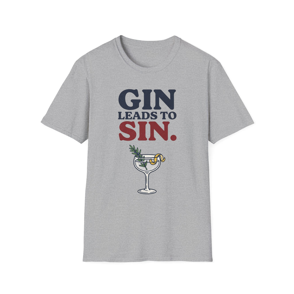 Gin Leads To Sin T-Shirt