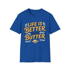 Life Is Better With Butter T-Shirt