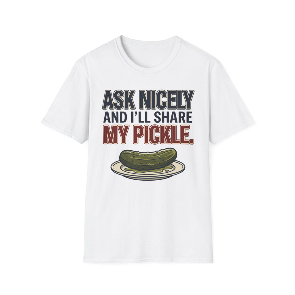 I'll Share My Pickle T-Shirt