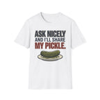 I'll Share My Pickle T-Shirt