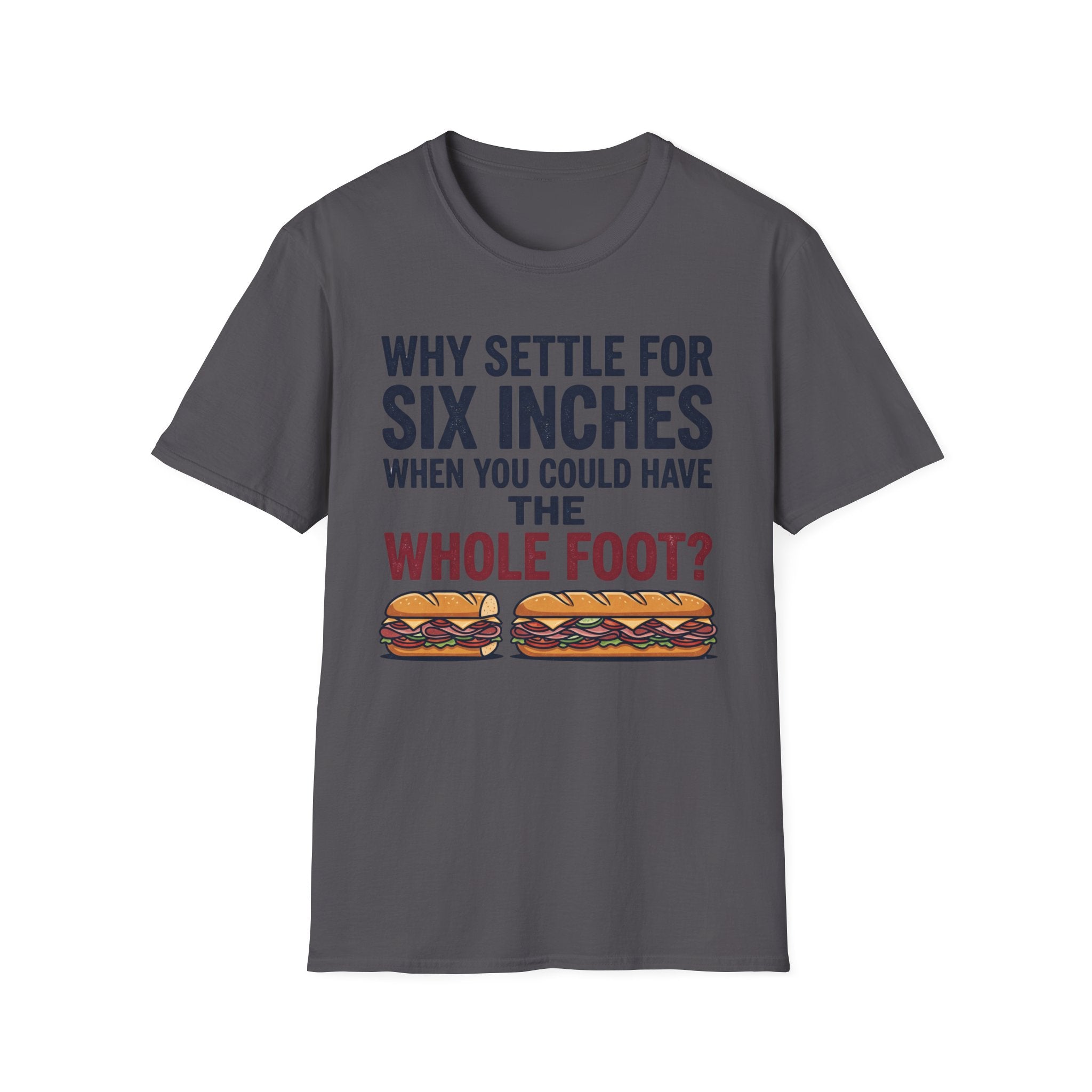 Settle For Six Inches T-Shirt