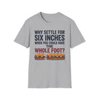 Settle For Six Inches T-Shirt