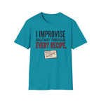 Improvise Through Every Recipe T-Shirt