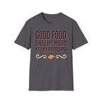 Good Food Fixes Mood T-Shirt