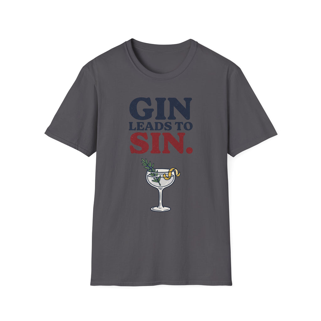 Gin Leads To Sin T-Shirt