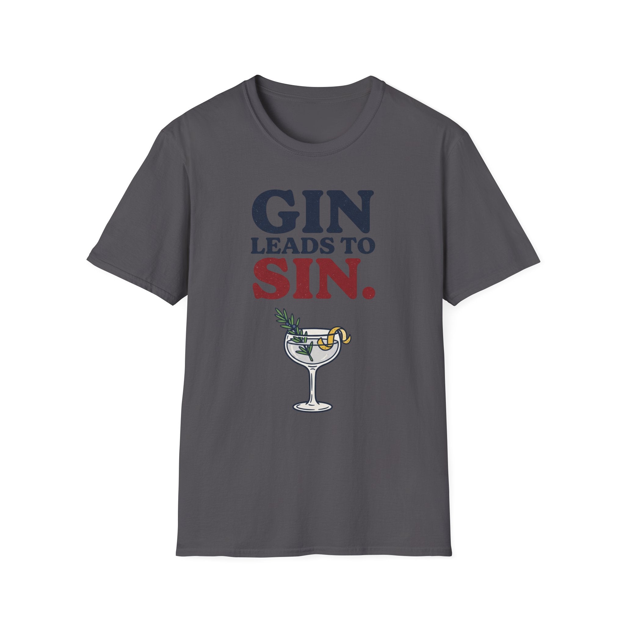 Gin Leads To Sin T-Shirt