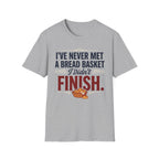 Never Met A Bread Basket T-Shirt