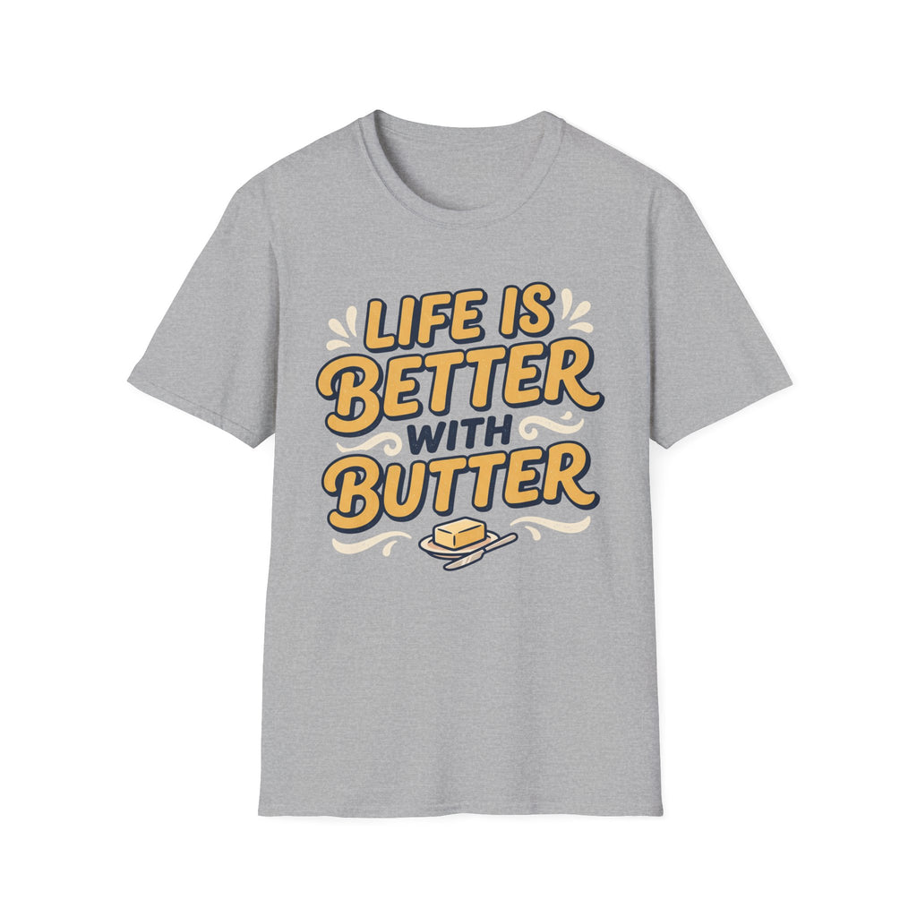 Life Is Better With Butter T-Shirt