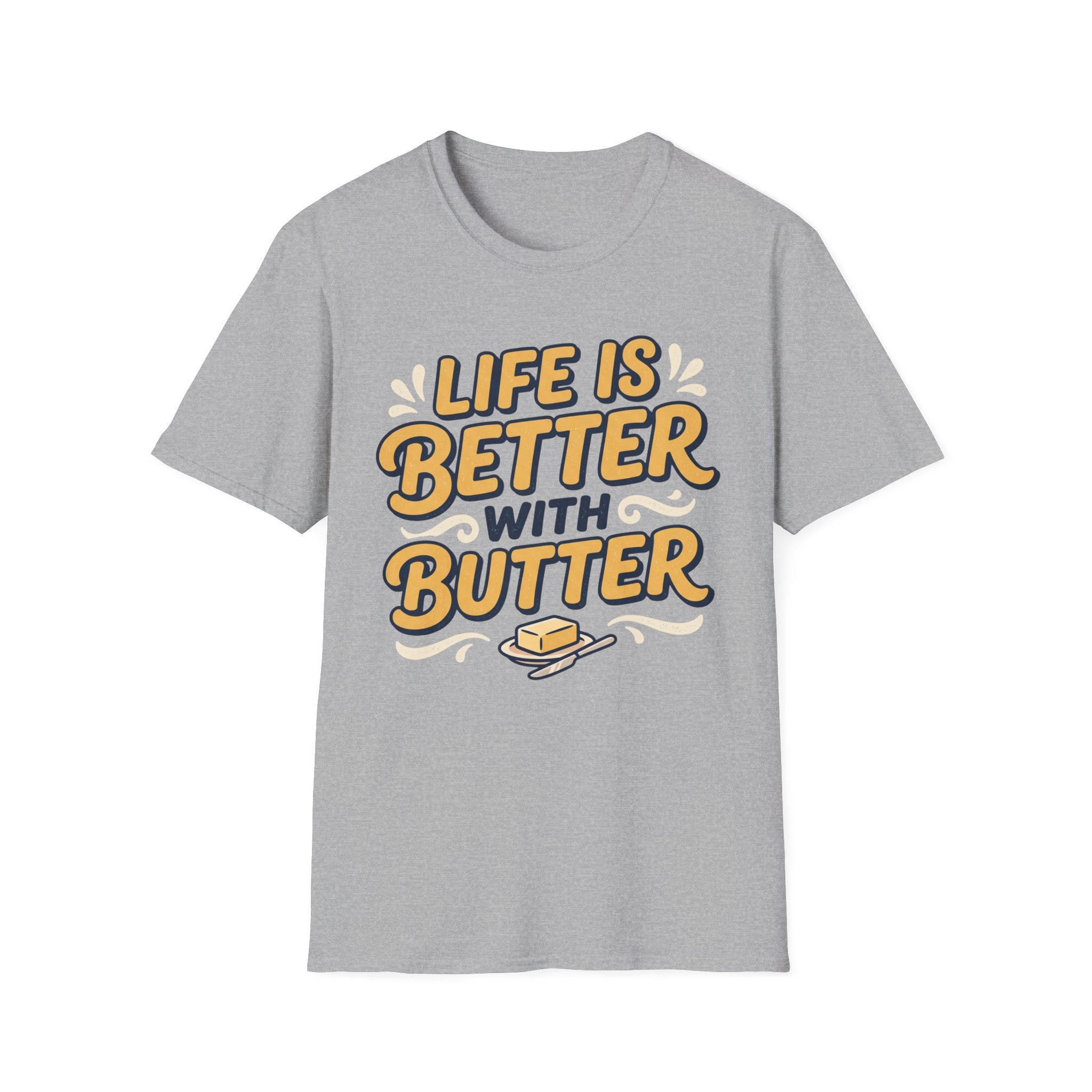 Life Is Better With Butter T-Shirt