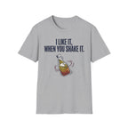 Like It When You Shake It T-Shirt