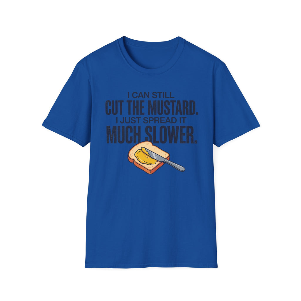 Can Still Cut The Mustard T-Shirt