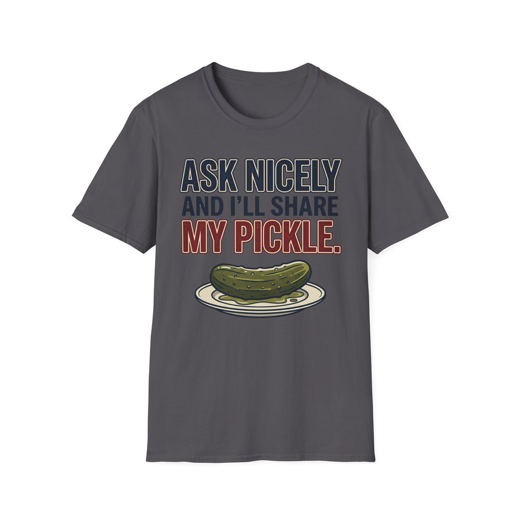 I'll Share My Pickle T-Shirt