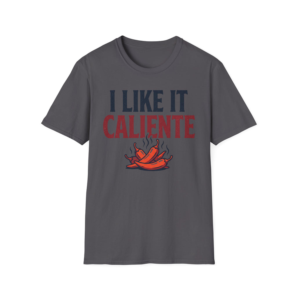 I Like It Caliente T-Shirt