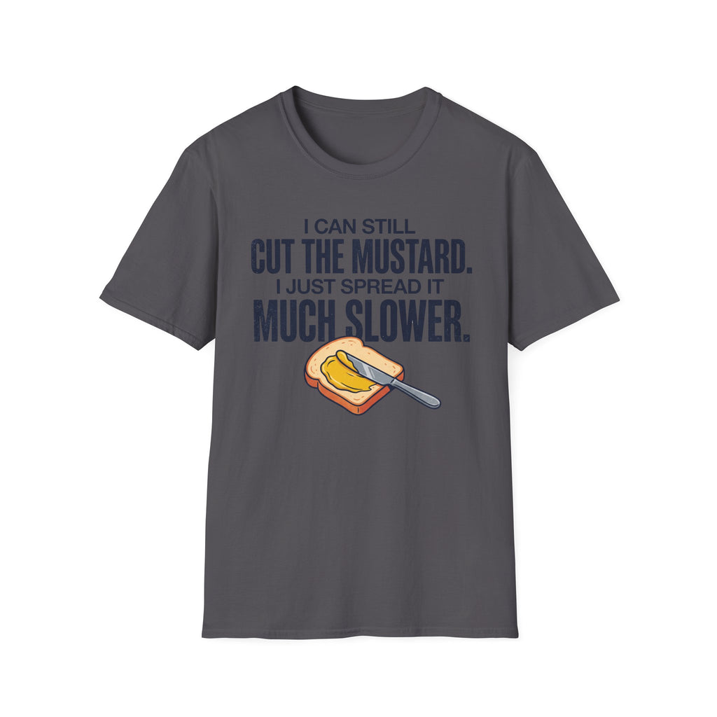 Can Still Cut The Mustard T-Shirt