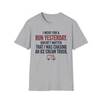 Went For A Run T-Shirt