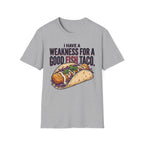 Weakness For Fish Taco T-Shirt