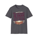 Falling Apart Is Okay T-Shirt