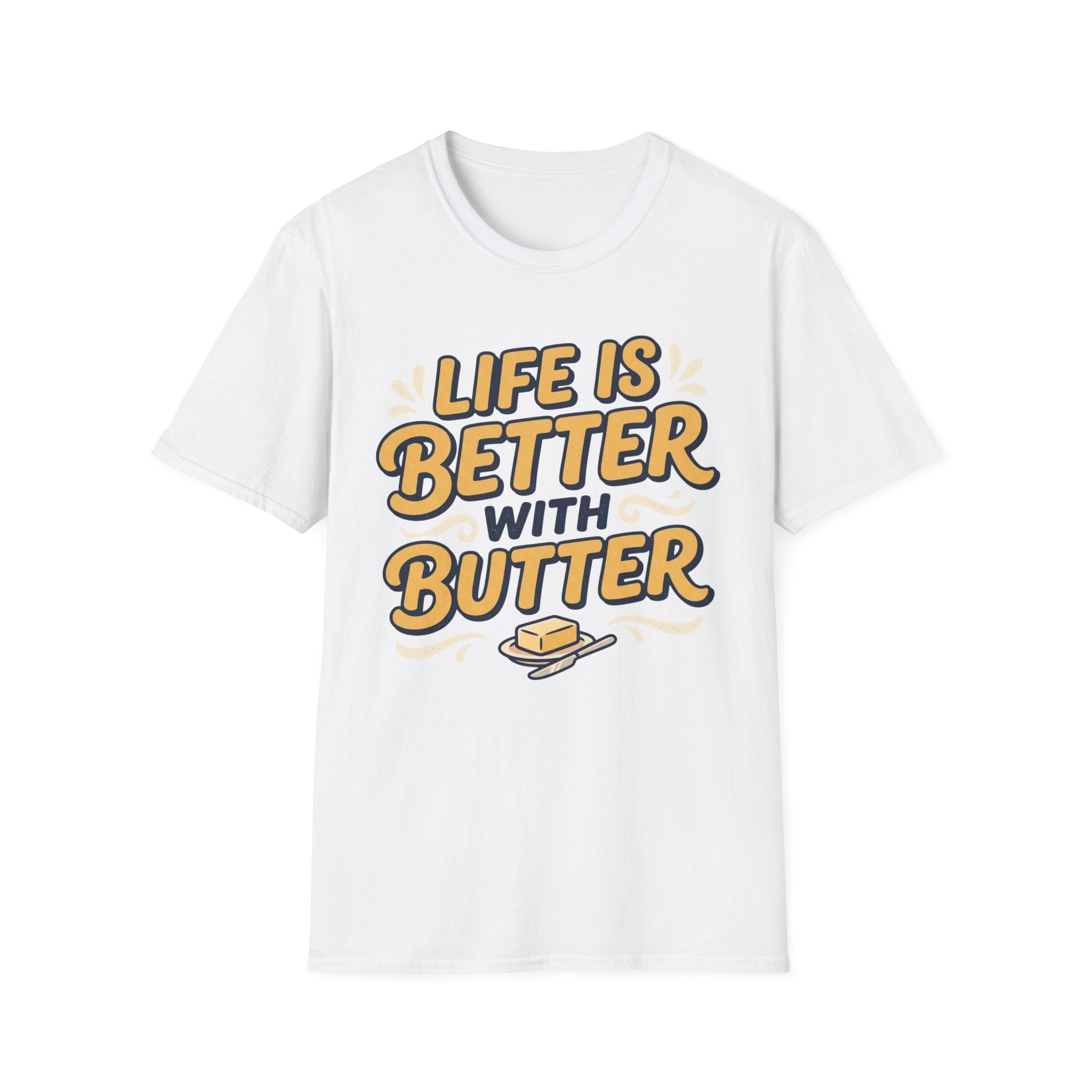 Life Is Better With Butter T-Shirt