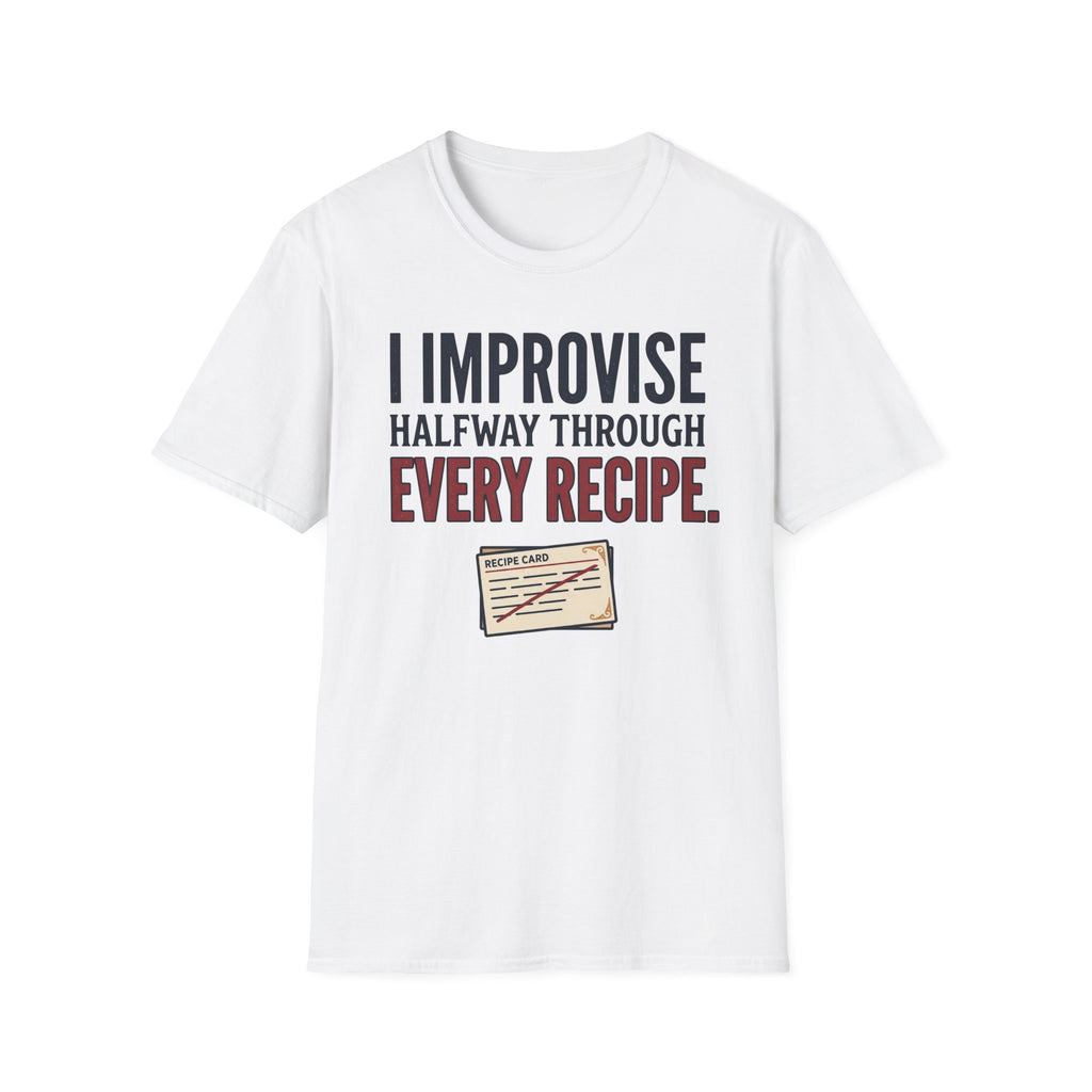 Improvise Through Every Recipe T-Shirt
