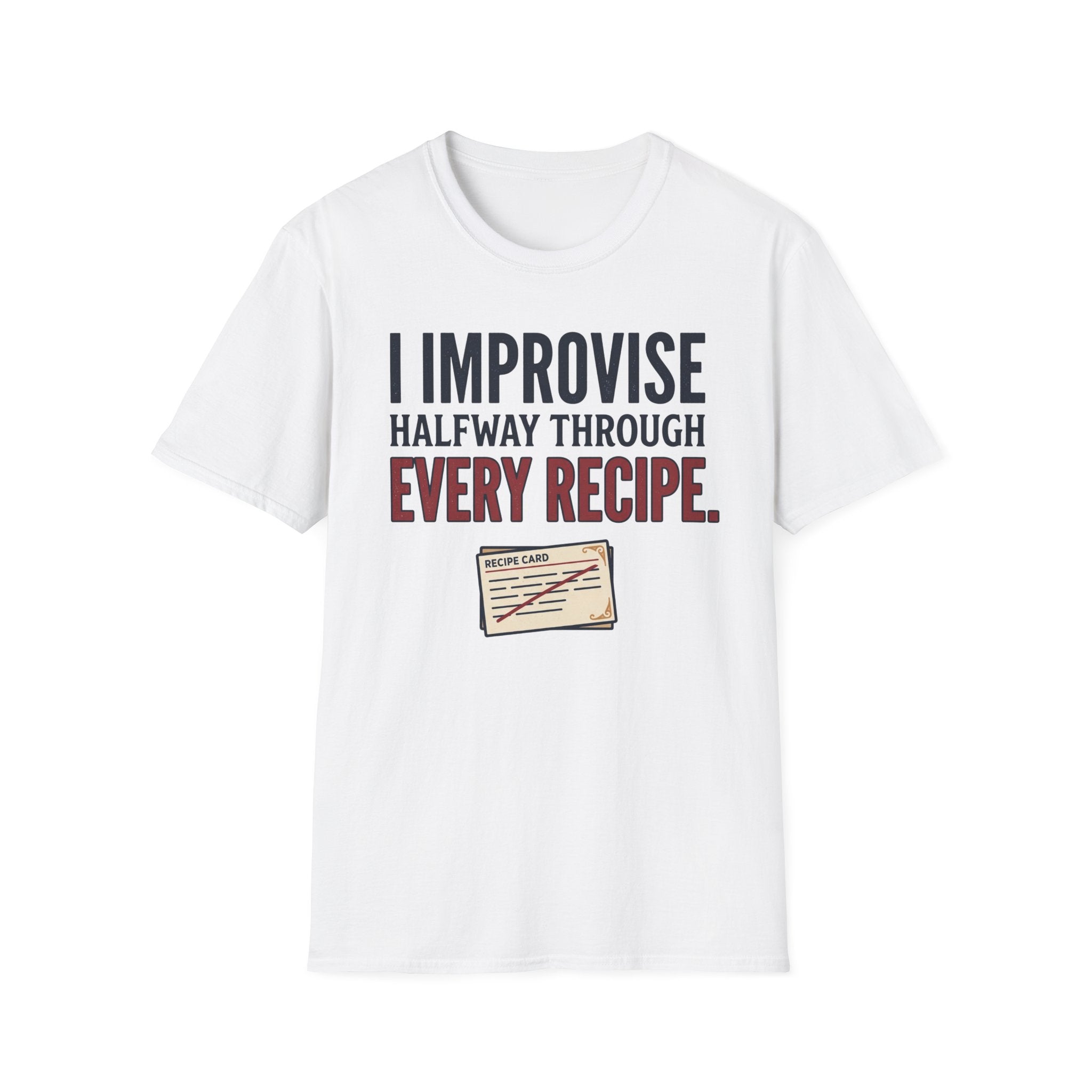 Improvise Through Every Recipe T-Shirt