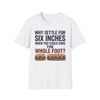 Settle For Six Inches T-Shirt