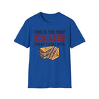 Only Club I Want T-Shirt