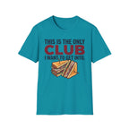 Only Club I Want T-Shirt