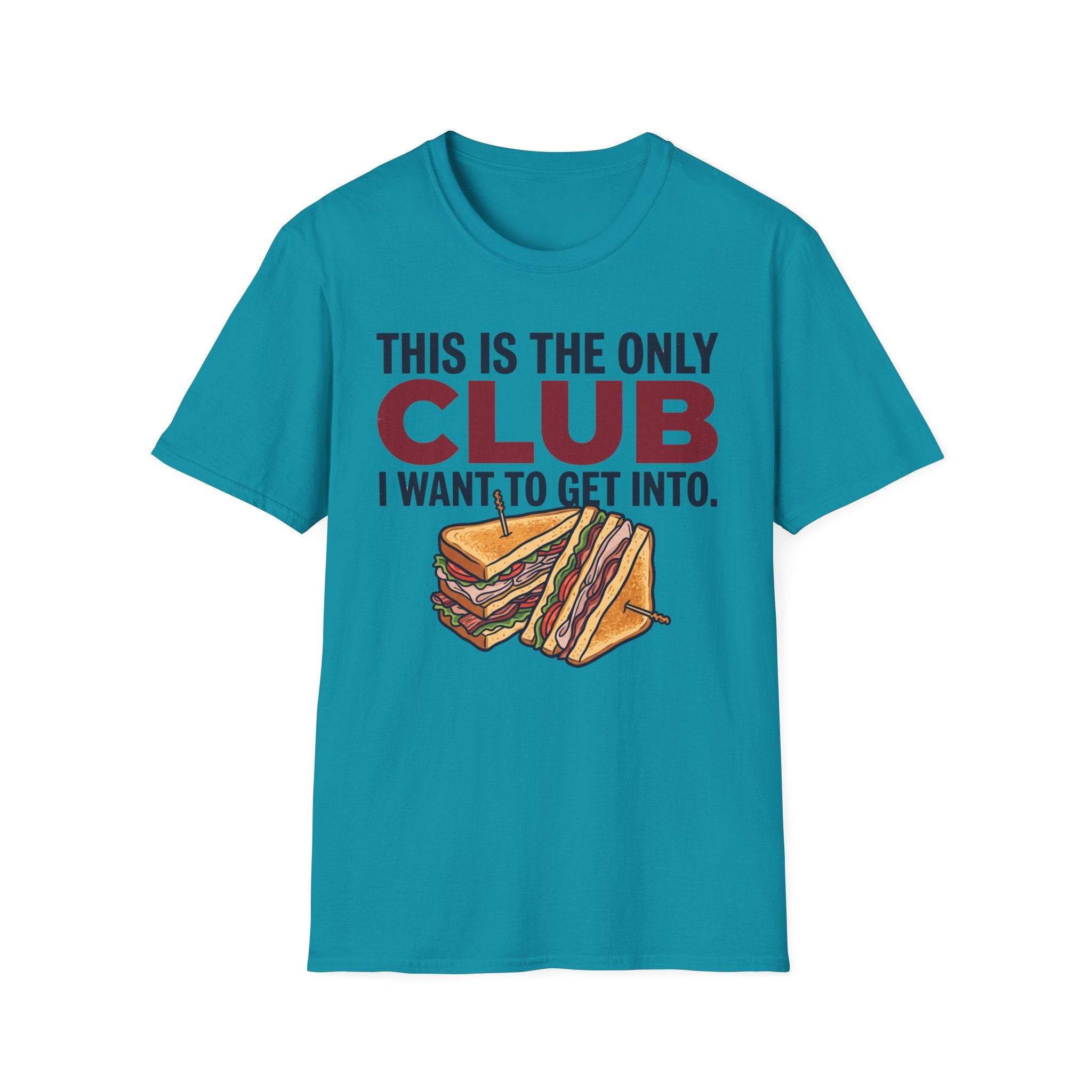 Only Club I Want T-Shirt