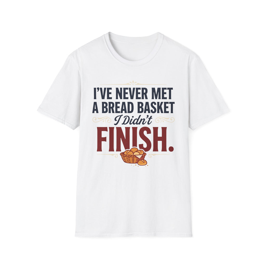 Never Met A Bread Basket T-Shirt