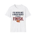 Never Met A Bread Basket T-Shirt
