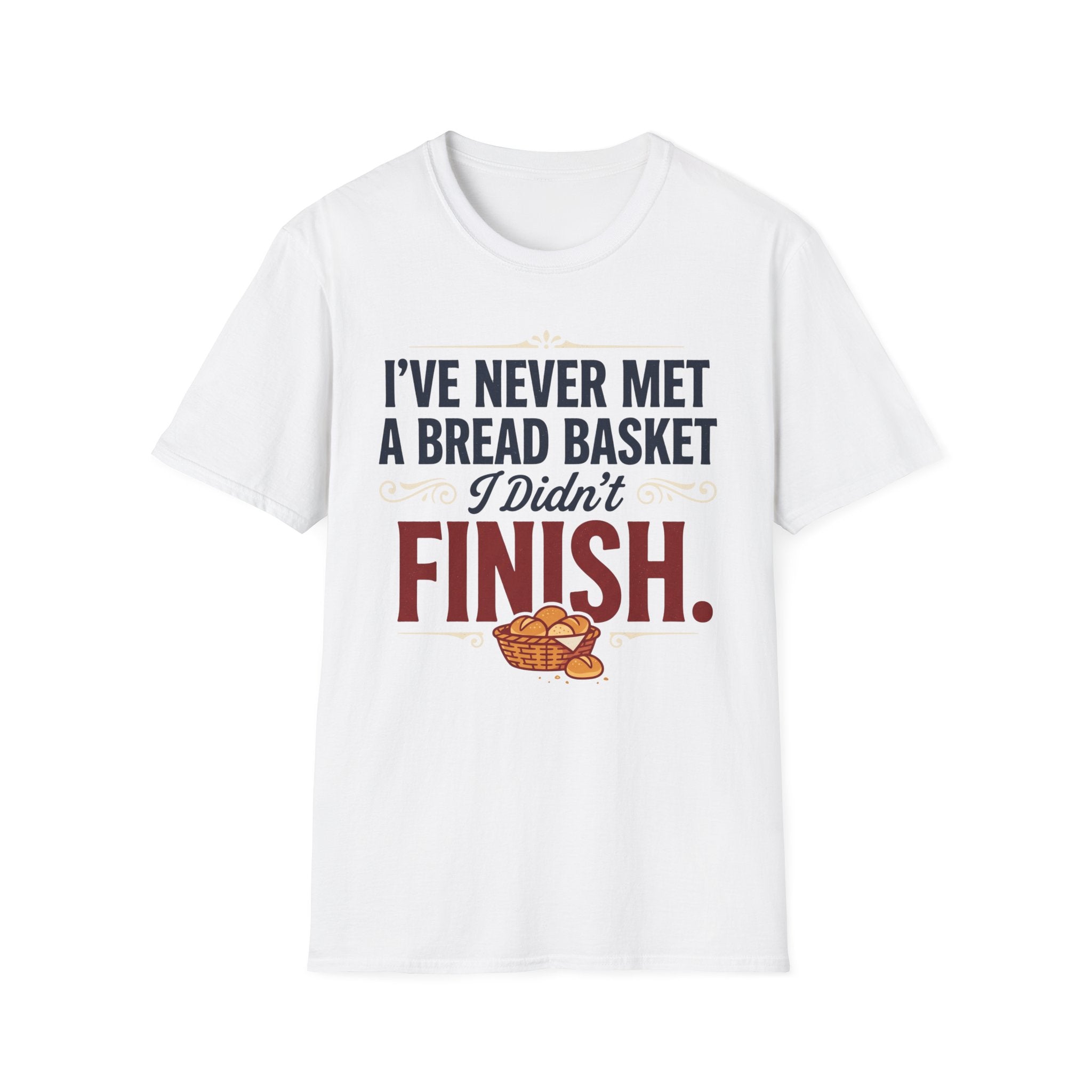 Never Met A Bread Basket T-Shirt