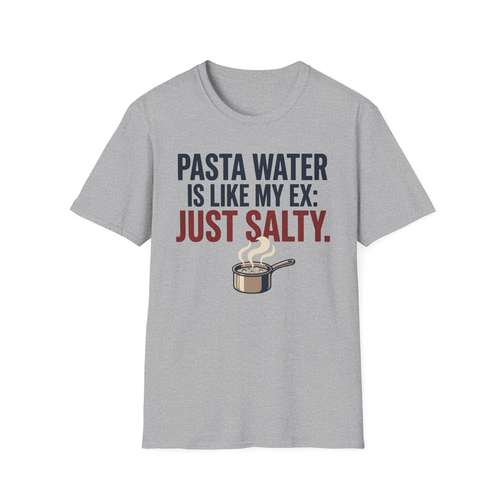 Pasta Water Like My Ex T-Shirt